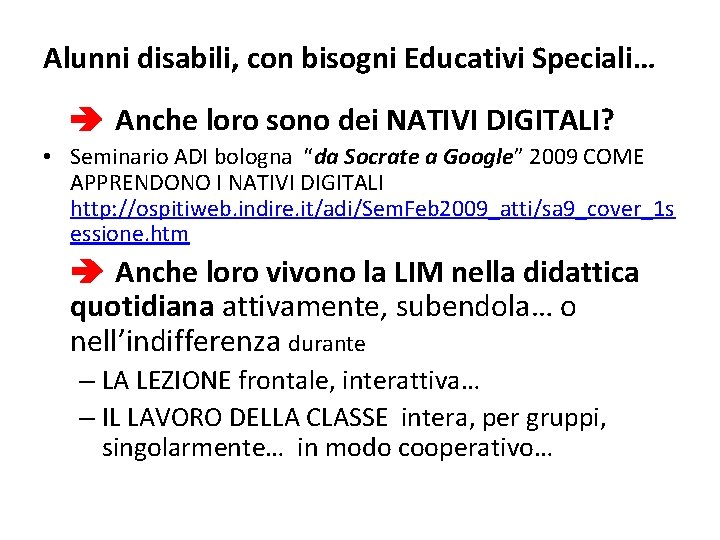 Alunni disabili, con bisogni Educativi Speciali… Anche loro sono dei NATIVI DIGITALI? • Seminario