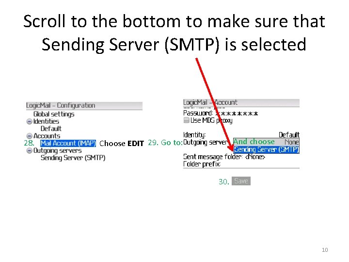 Scroll to the bottom to make sure that Sending Server (SMTP) is selected 28.