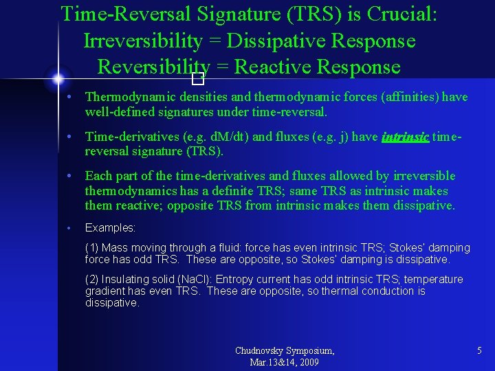 Time-Reversal Signature (TRS) is Crucial: Irreversibility = Dissipative Response Reversibility = Reactive Response � Time-Reversal Signature (TRS) is Crucial: Irreversibility = Dissipative Response Reversibility = Reactive Response �