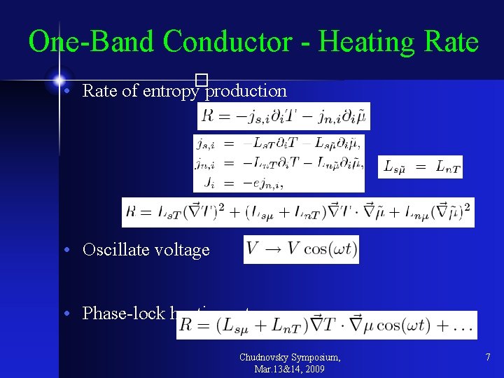 One-Band Conductor - Heating Rate � • Rate of entropy production • Oscillate voltage One-Band Conductor - Heating Rate � • Rate of entropy production • Oscillate voltage