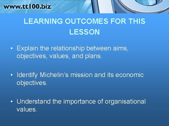 LEARNING OUTCOMES FOR THIS LESSON • Explain the relationship between aims, objectives, values, and