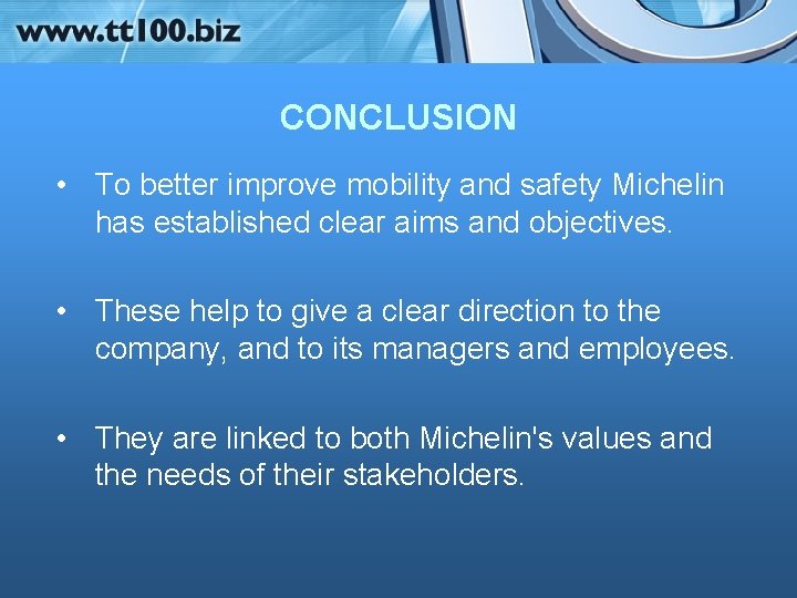 CONCLUSION • To better improve mobility and safety Michelin has established clear aims and