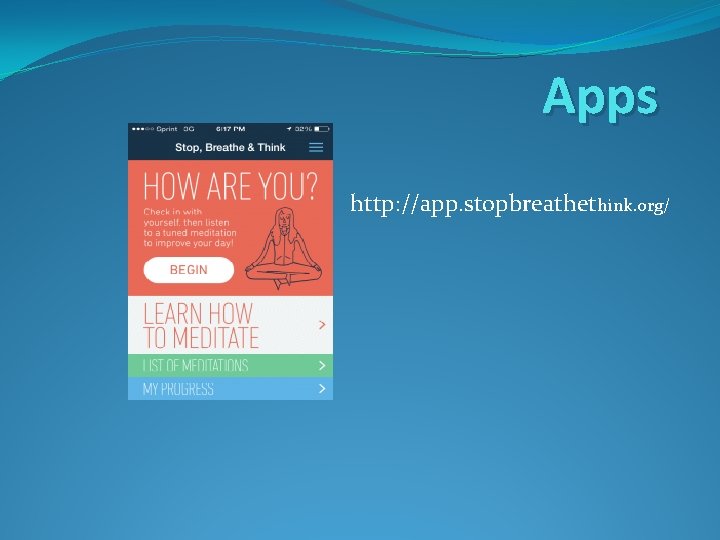 Apps http: //app. stopbreathethink. org/ 