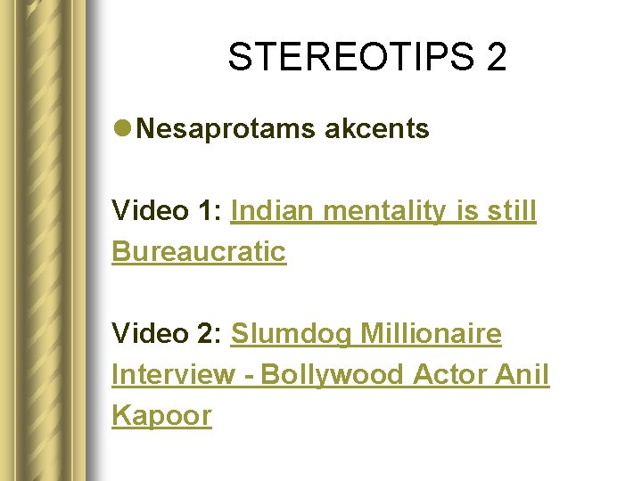 STEREOTIPS 2 l Nesaprotams akcents Video 1: Indian mentality is still Bureaucratic Video 2: