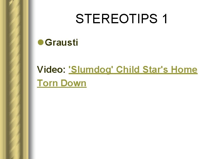 STEREOTIPS 1 l Grausti Video: 'Slumdog' Child Star's Home Torn Down 