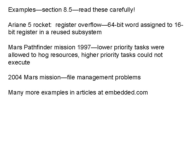 Examples—section 8. 5—read these carefully! Ariane 5 rocket: register overflow— 64 -bit word assigned