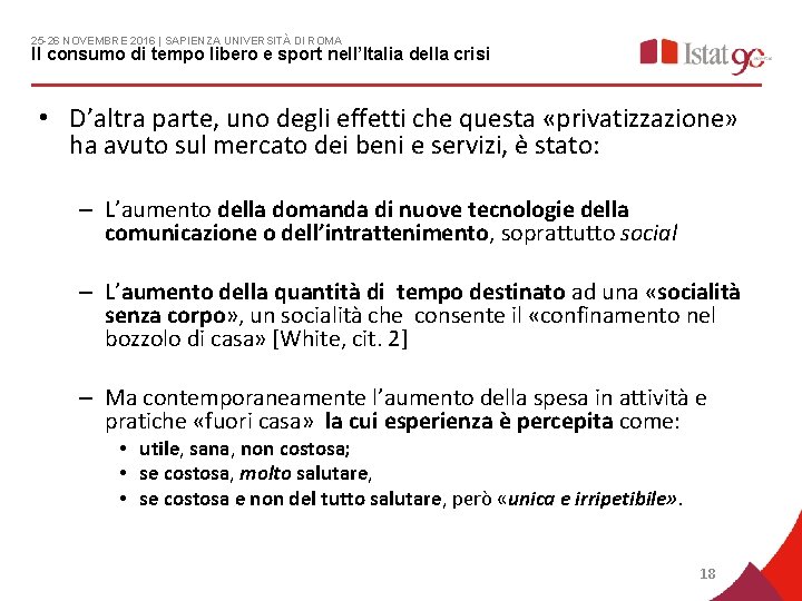 25 -26 NOVEMBRE 2016 | SAPIENZA UNIVERSITÀ DI ROMA Il consumo di tempo libero