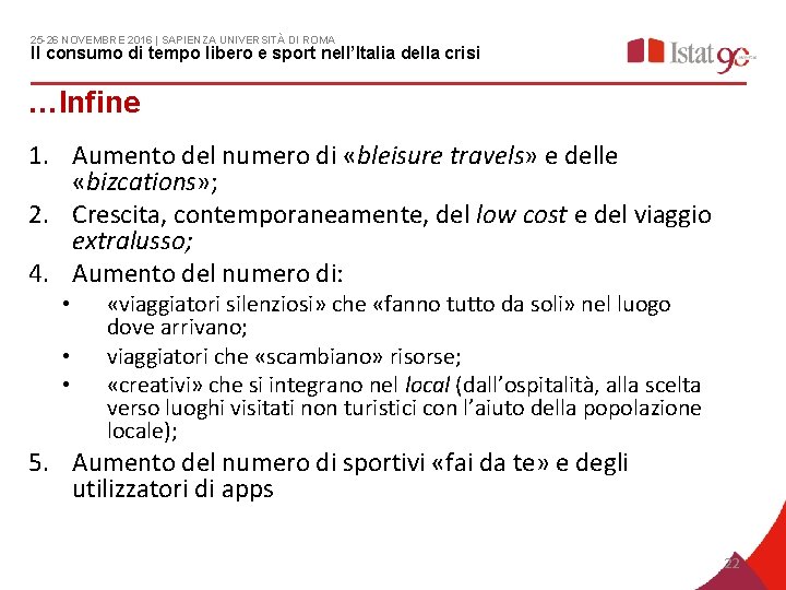 25 -26 NOVEMBRE 2016 | SAPIENZA UNIVERSITÀ DI ROMA Il consumo di tempo libero