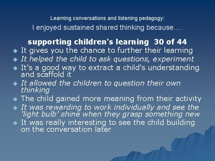 Learning conversations and listening pedagogy: I enjoyed sustained shared thinking because…. u u u