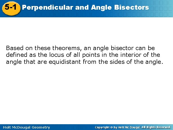 5 -1 Perpendicular and Angle Bisectors Based on these theorems, an angle bisector can