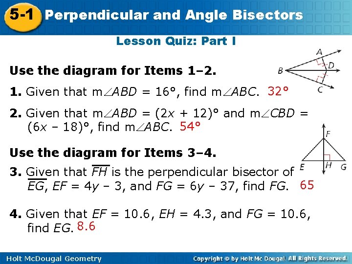 5 -1 Perpendicular and Angle Bisectors Lesson Quiz: Part I Use the diagram for