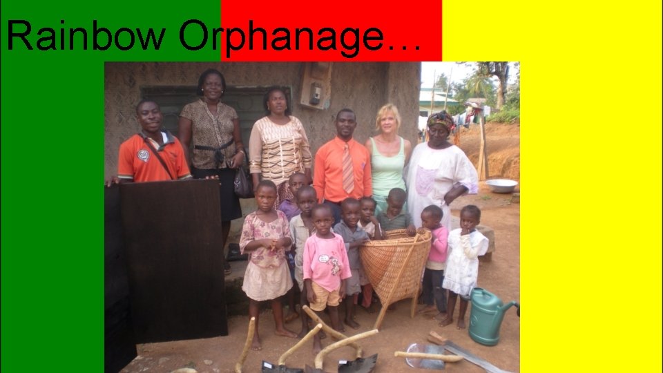 Rainbow Orphanage… 