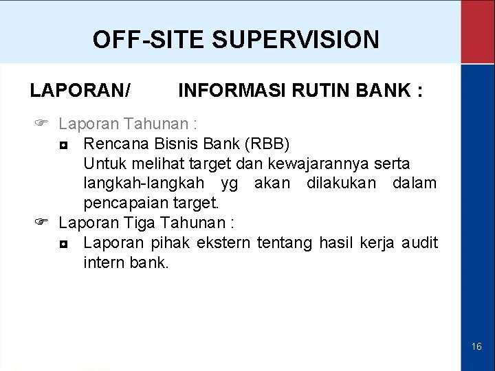 OFF-SITE SUPERVISION LAPORAN/ INFORMASI RUTIN BANK : F Laporan Tahunan : ◘ Rencana Bisnis