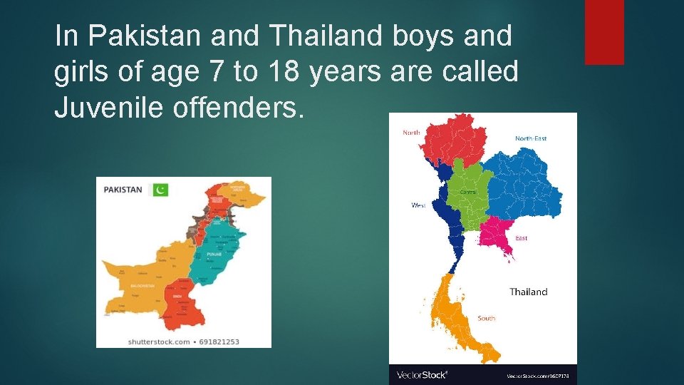 In Pakistan and Thailand boys and girls of age 7 to 18 years are