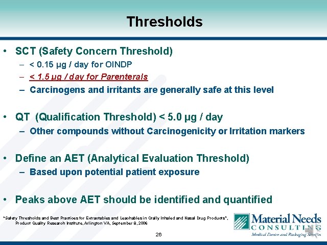 Thresholds • SCT (Safety Concern Threshold) – < 0. 15 µg / day for