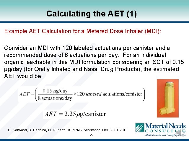 Calculating the AET (1) Example AET Calculation for a Metered Dose Inhaler (MDI): Consider