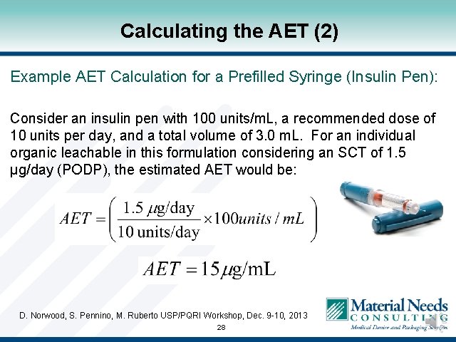 Calculating the AET (2) Example AET Calculation for a Prefilled Syringe (Insulin Pen): Consider