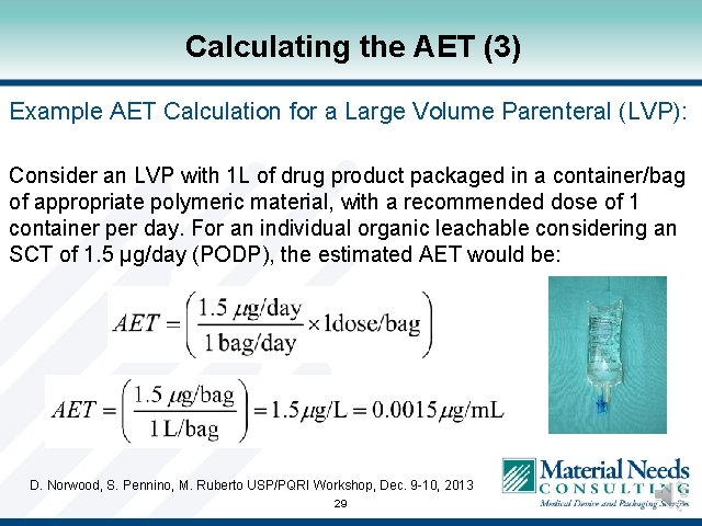 Calculating the AET (3) Example AET Calculation for a Large Volume Parenteral (LVP): Consider