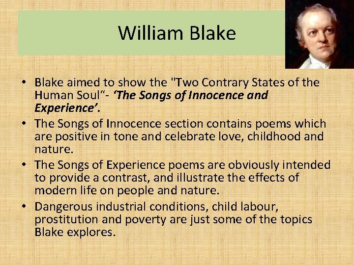 William Blake • Blake aimed to show the "Two Contrary States of the Human