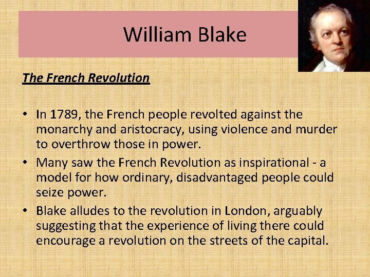 William Blake The French Revolution • In 1789, the French people revolted against the