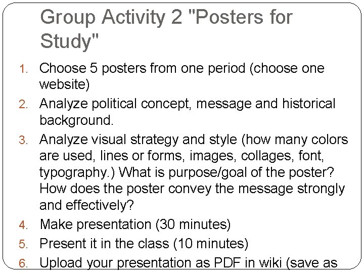 Group Activity 2 "Posters for Study" 1. Choose 5 posters from one period (choose