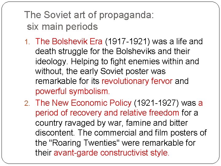 The Soviet art of propaganda: six main periods 1. The Bolshevik Era (1917 -1921)