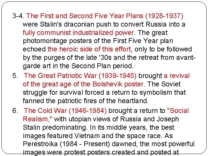 3 -4. The First and Second Five Year Plans (1928 -1937) were Stalin's draconian