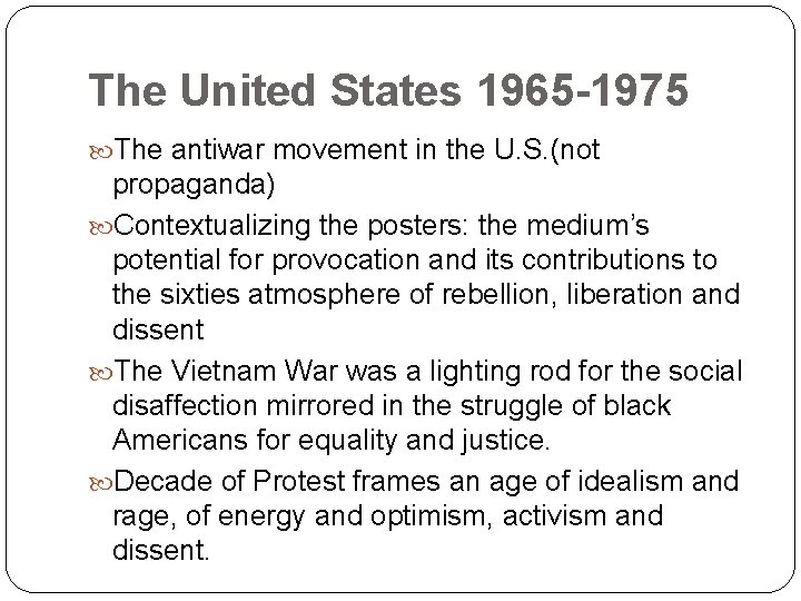 The United States 1965 -1975 The antiwar movement in the U. S. (not propaganda)