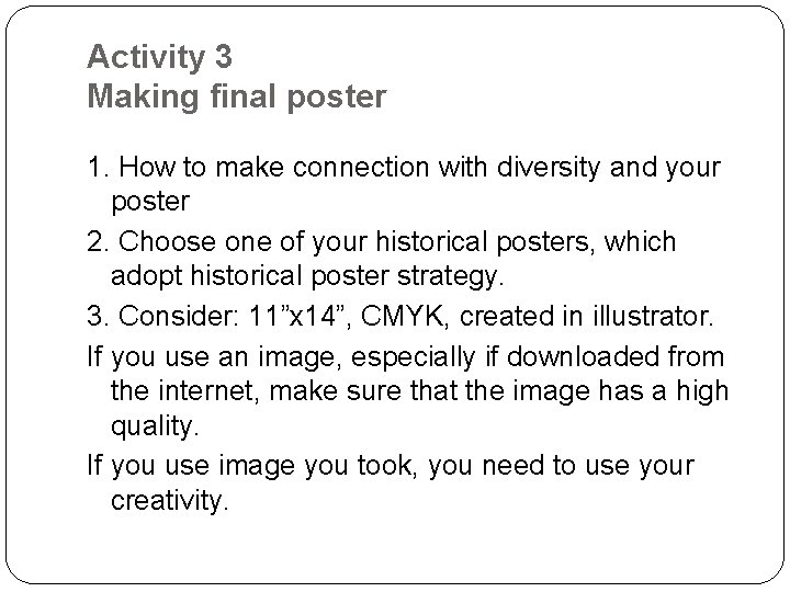 Activity 3 Making final poster 1. How to make connection with diversity and your