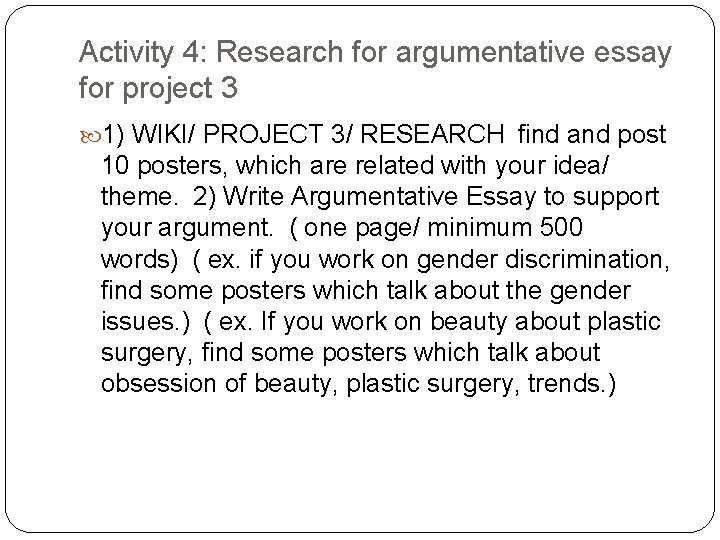 Activity 4: Research for argumentative essay for project 3 1) WIKI/ PROJECT 3/ RESEARCH find