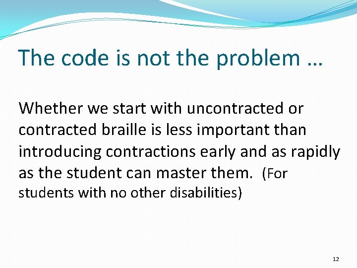 The code is not the problem … Whether we start with uncontracted or contracted The code is not the problem … Whether we start with uncontracted or contracted