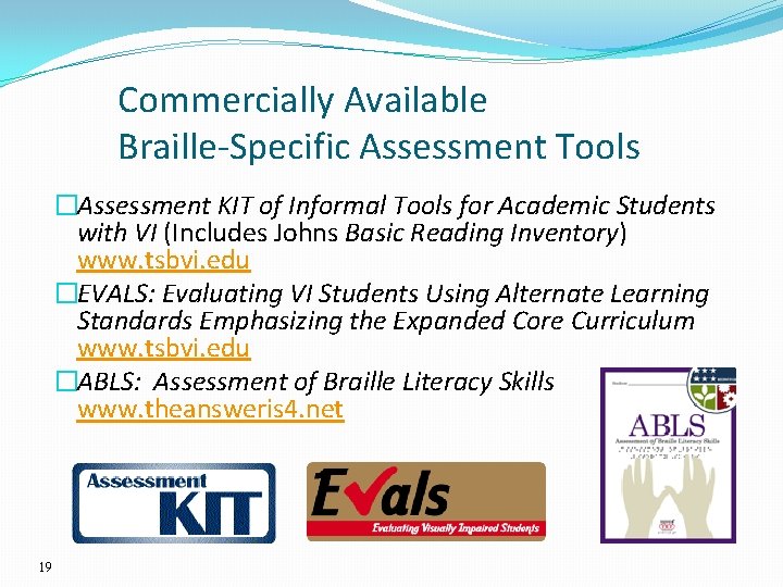 Commercially Available Braille-Specific Assessment Tools �Assessment KIT of Informal Tools for Academic Students with Commercially Available Braille-Specific Assessment Tools �Assessment KIT of Informal Tools for Academic Students with