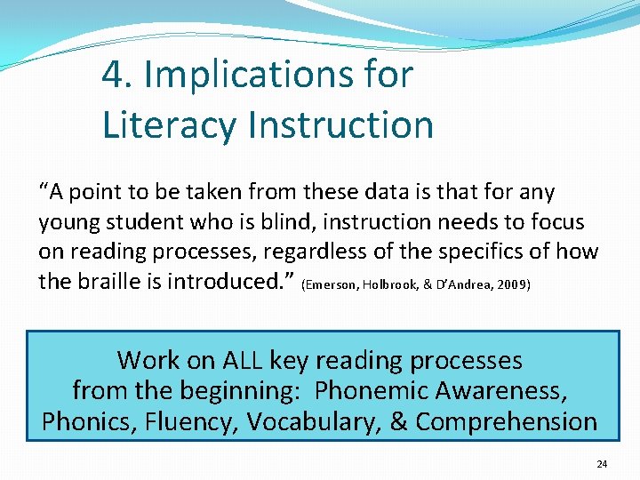 4. Implications for Literacy Instruction “A point to be taken from these data is 4. Implications for Literacy Instruction “A point to be taken from these data is