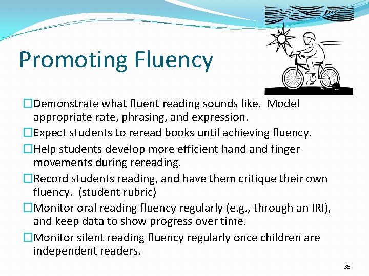 Promoting Fluency �Demonstrate what fluent reading sounds like. Model appropriate rate, phrasing, and expression.