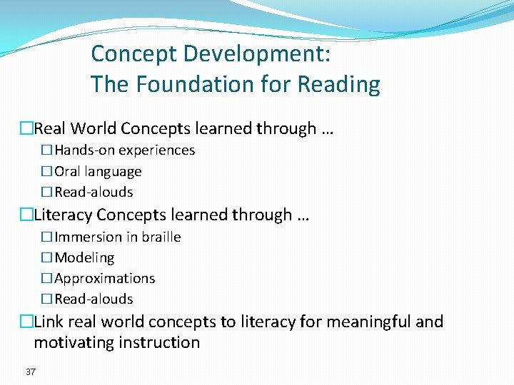 Concept Development: The Foundation for Reading �Real World Concepts learned through … �Hands-on experiences