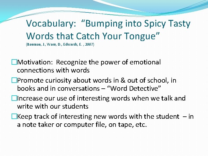 Vocabulary: “Bumping into Spicy Tasty Words that Catch Your Tongue” (Bauman, J. , Ware,