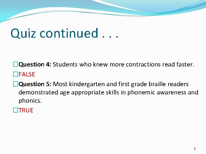 Quiz continued. . . �Question 4: Students who knew more contractions read faster. �FALSE Quiz continued. . . �Question 4: Students who knew more contractions read faster. �FALSE