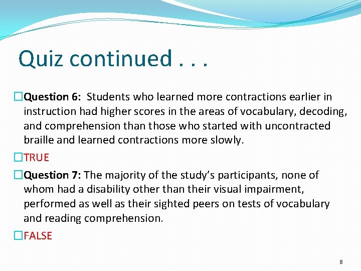 Quiz continued. . . �Question 6: Students who learned more contractions earlier in instruction