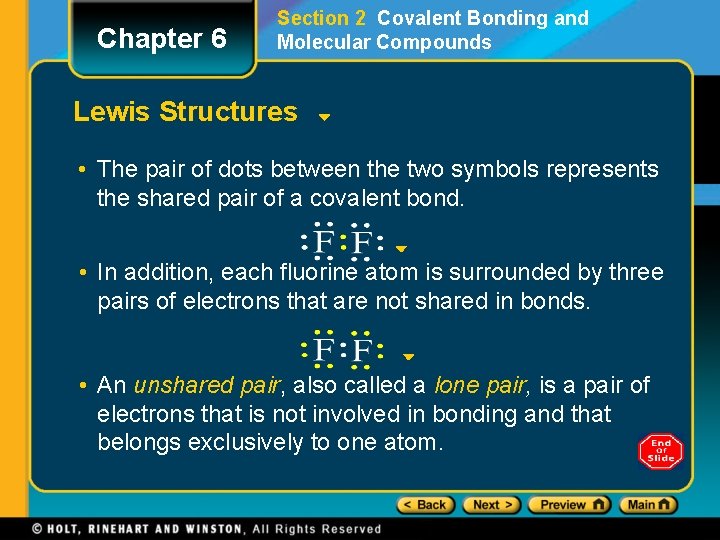 Chapter 6 Section 2 Covalent Bonding and Molecular Compounds Lewis Structures • The pair