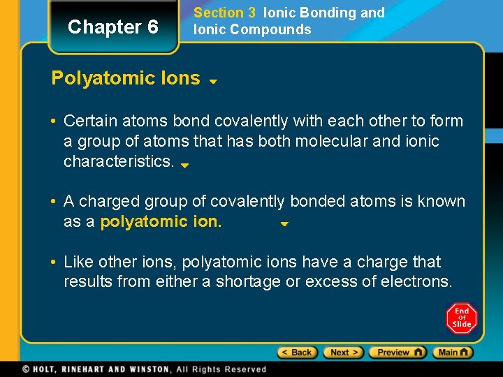 Chapter 6 Section 3 Ionic Bonding and Ionic Compounds Polyatomic Ions • Certain atoms