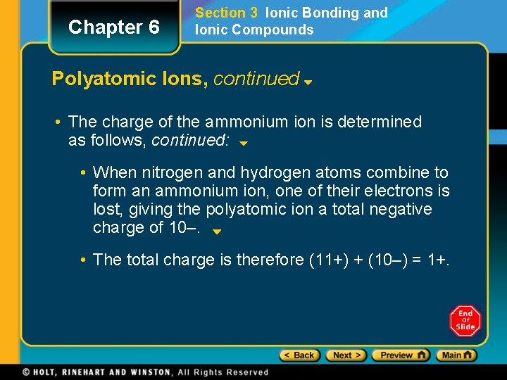 Chapter 6 Section 3 Ionic Bonding and Ionic Compounds Polyatomic Ions, continued • The