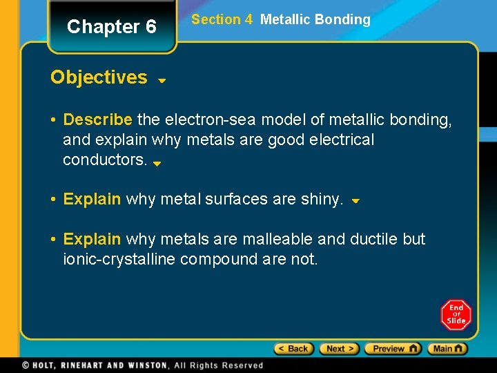 Chapter 6 Section 4 Metallic Bonding Objectives • Describe the electron-sea model of metallic