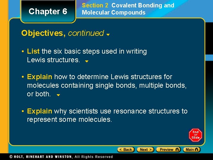 Chapter 6 Section 2 Covalent Bonding and Molecular Compounds Objectives, continued • List the