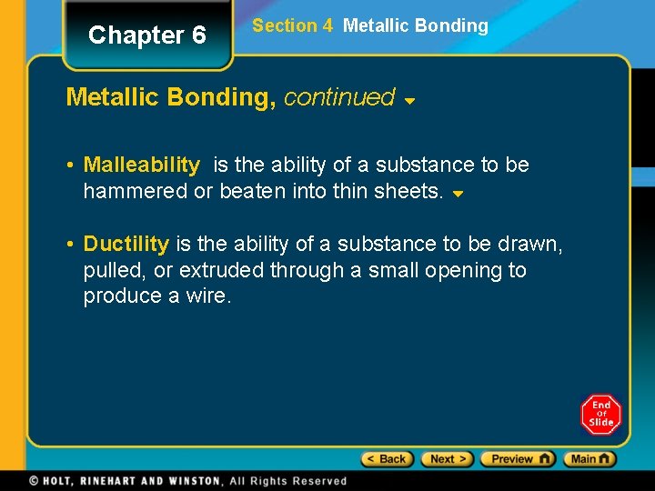 Chapter 6 Section 4 Metallic Bonding, continued • Malleability is the ability of a