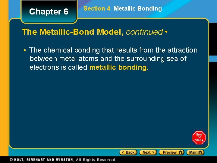Chapter 6 Section 4 Metallic Bonding The Metallic-Bond Model, continued • The chemical bonding