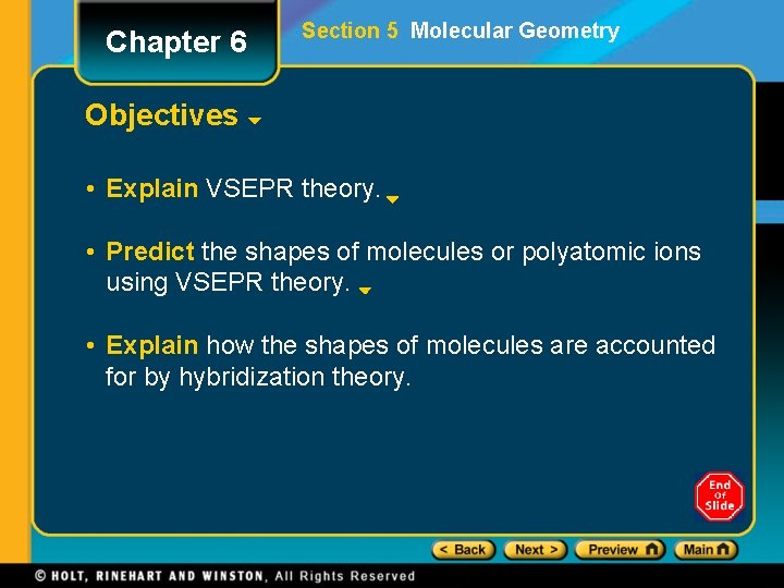Chapter 6 Section 5 Molecular Geometry Objectives • Explain VSEPR theory. • Predict the