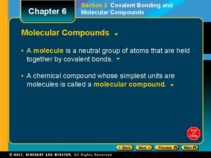 Chapter 6 Section 2 Covalent Bonding and Molecular Compounds • A molecule is a
