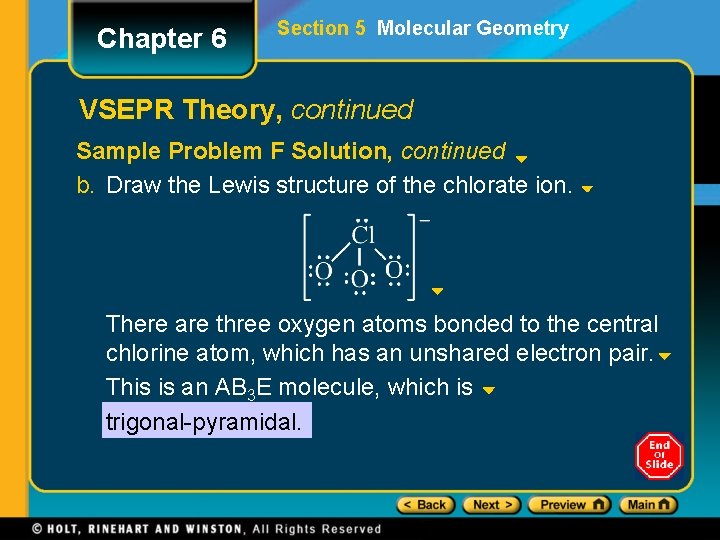 Chapter 6 Section 5 Molecular Geometry VSEPR Theory, continued Sample Problem F Solution, continued