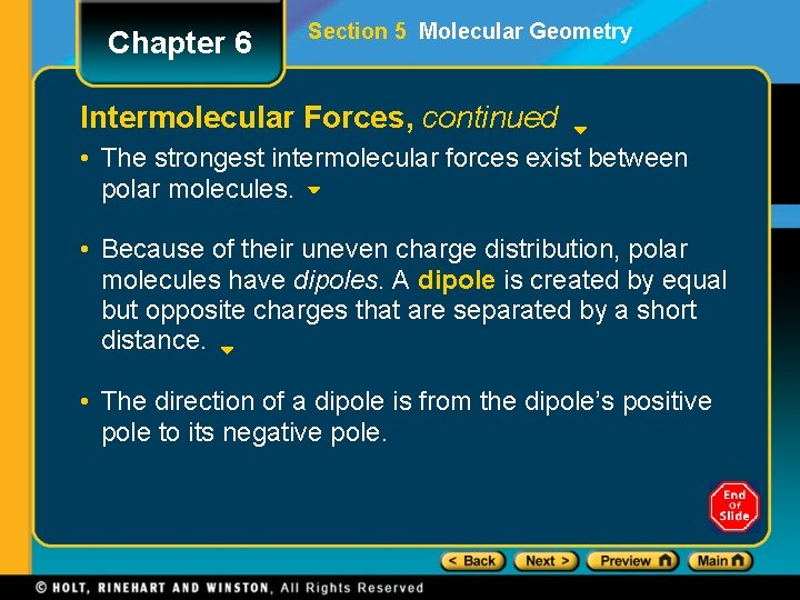 Chapter 6 Section 5 Molecular Geometry Intermolecular Forces, continued • The strongest intermolecular forces