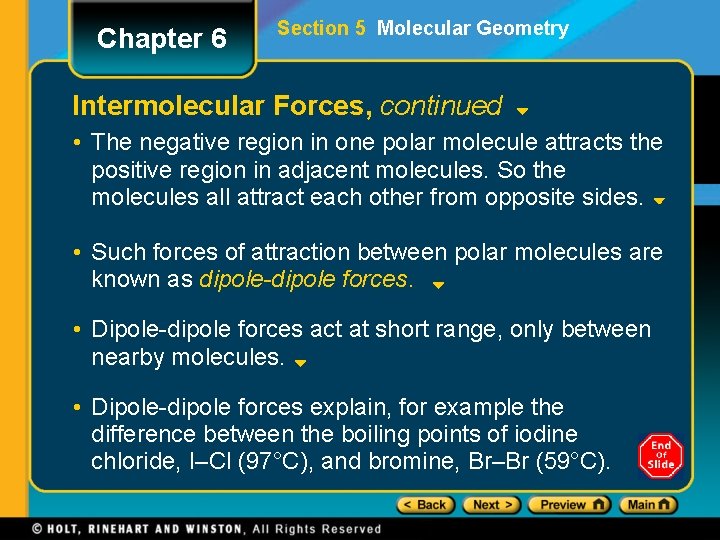 Chapter 6 Section 5 Molecular Geometry Intermolecular Forces, continued • The negative region in